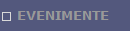 EVENIMENTE 