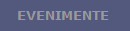 EVENIMENTE 